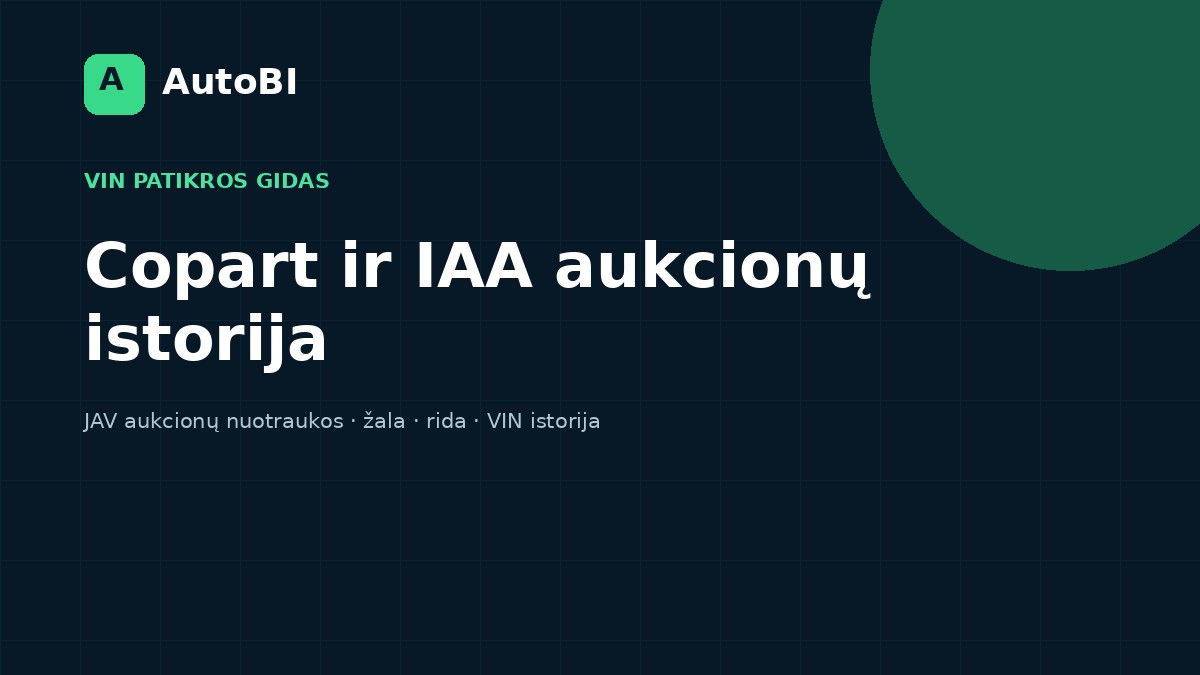 Copart ir IAA aukcionų istorija: ką verta žinoti pirkėjui