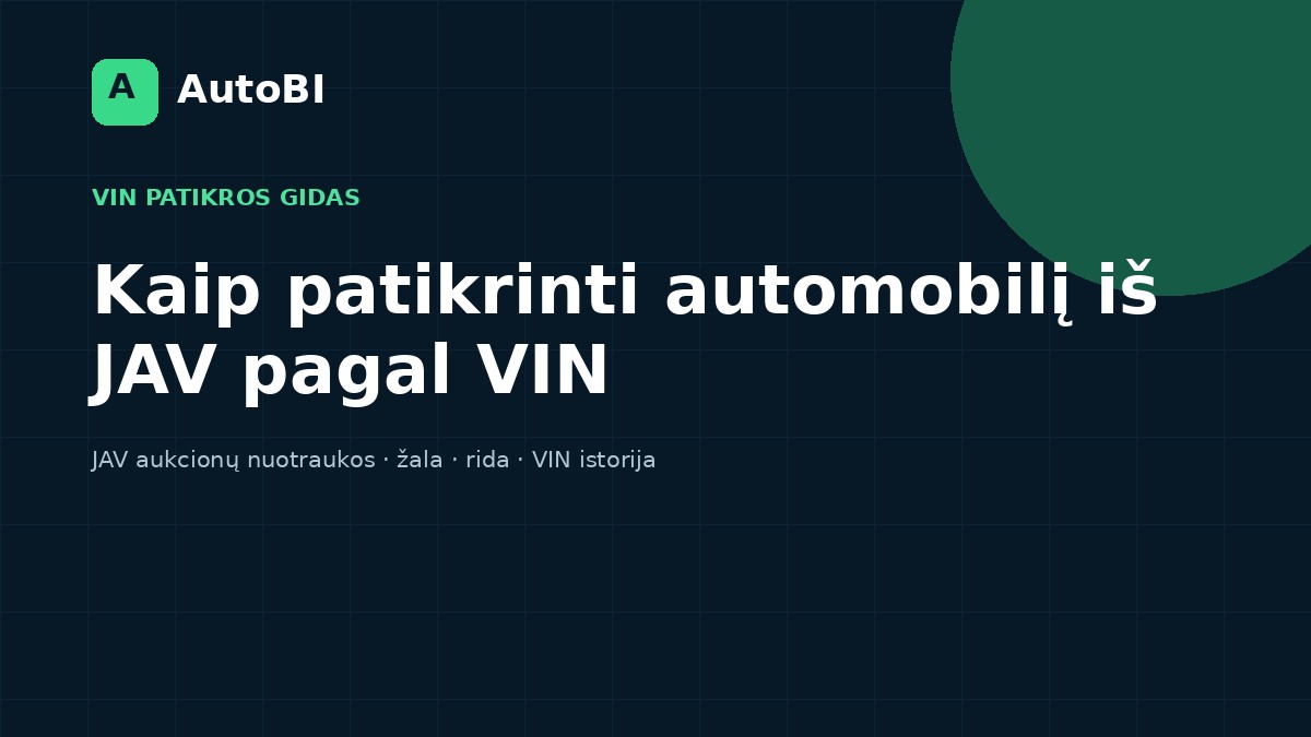 Kaip patikrinti automobilį iš JAV pagal VIN